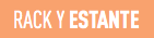 RACK Y ESTANTE 
